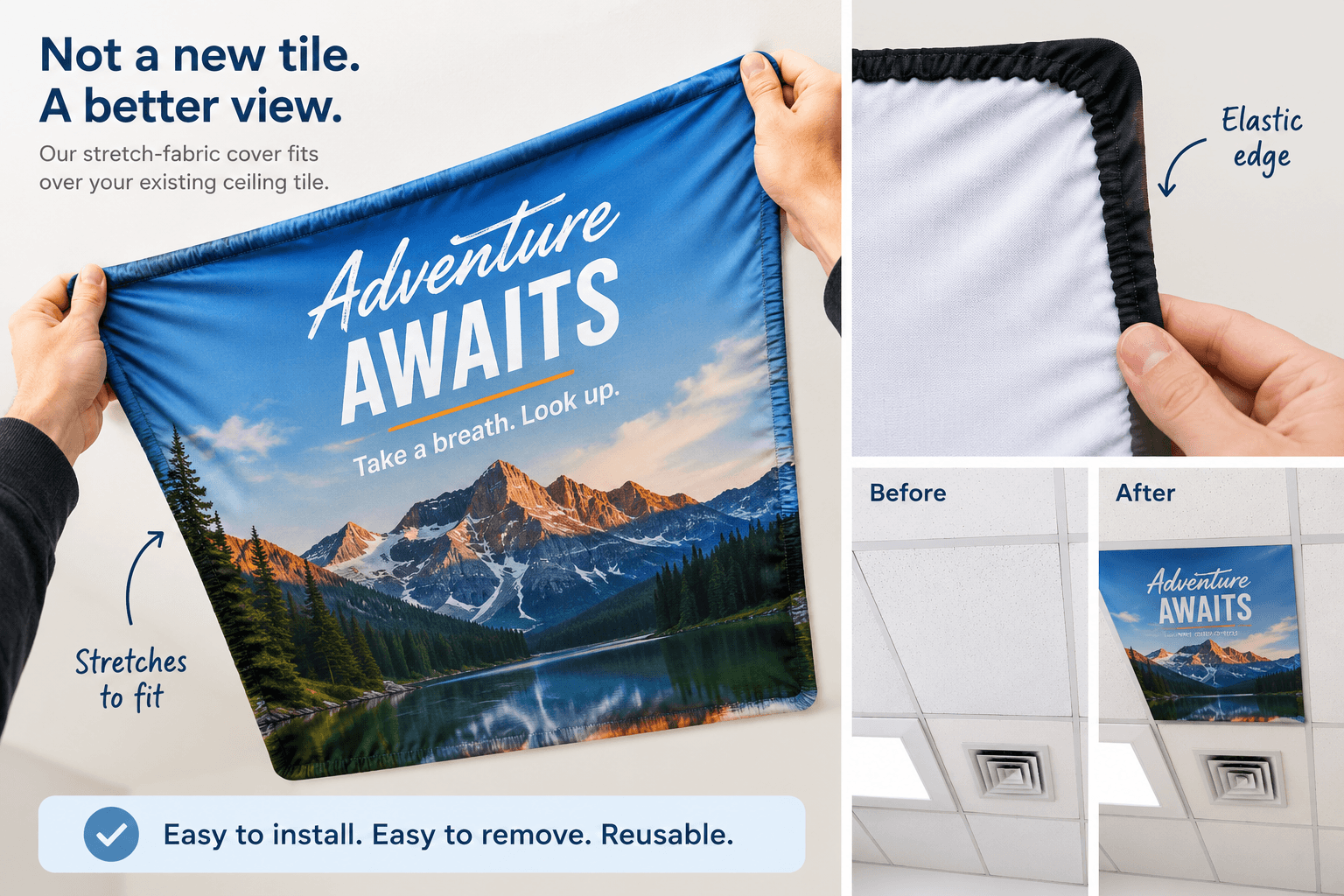 A printed stretch-fabric cover reading Adventure Awaits being stretched over an existing ceiling tile, with a close-up of the elastic edge and a before-and-after of the ceiling.